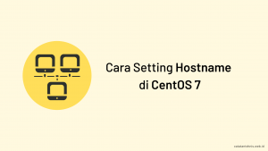 Banner Cara Setting Hostname di CentOS 7