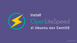 Banner Install OpenLiteSpeed di Ubuntu dan CentOS