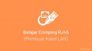 Belajar Crimping RJ45