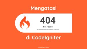 Mengatasi 404 Not Found di CodeIgniter Banner